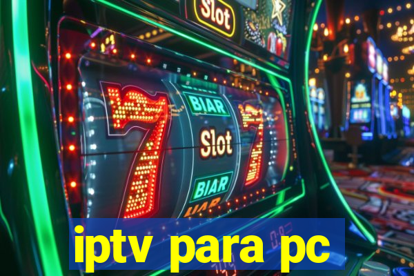 iptv para pc